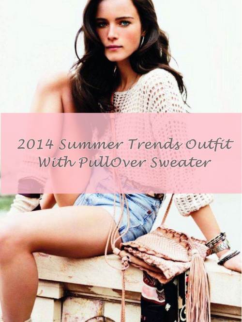 2014 Summer Trends Outfit With PullOver Sweater