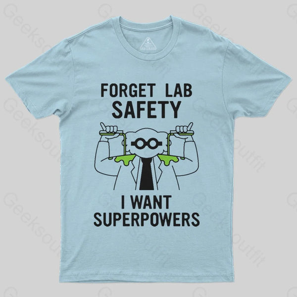 Forget Lab Safety T-Shirt
